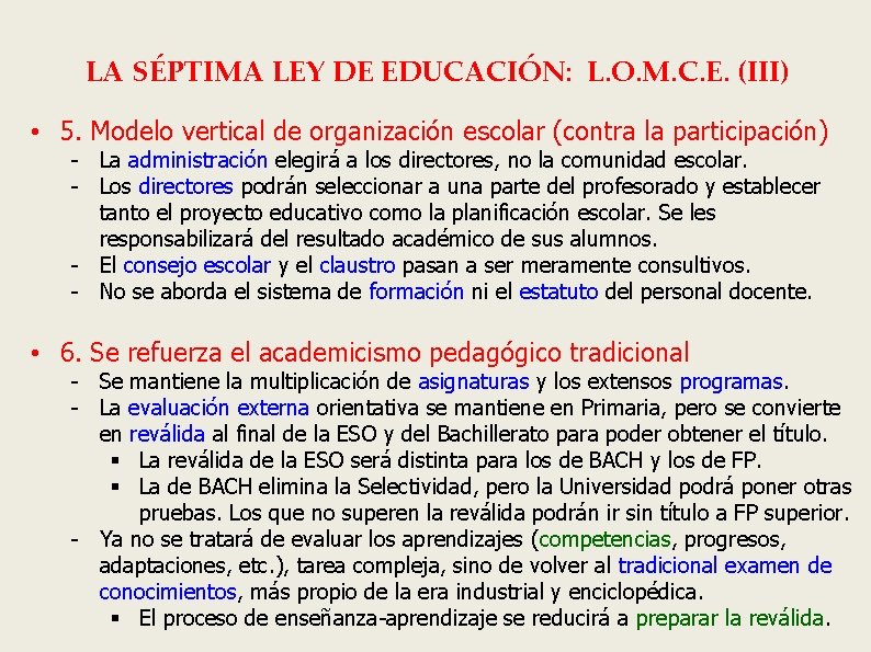 LA SÉPTIMA LEY DE EDUCACIÓN: L. O. M. C. E. (III) • 5. Modelo