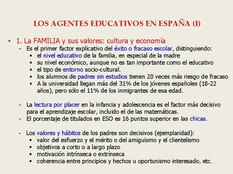 LOS AGENTES EDUCATIVOS EN ESPAÑA (I) • 1. La FAMILIA y sus valores: cultura