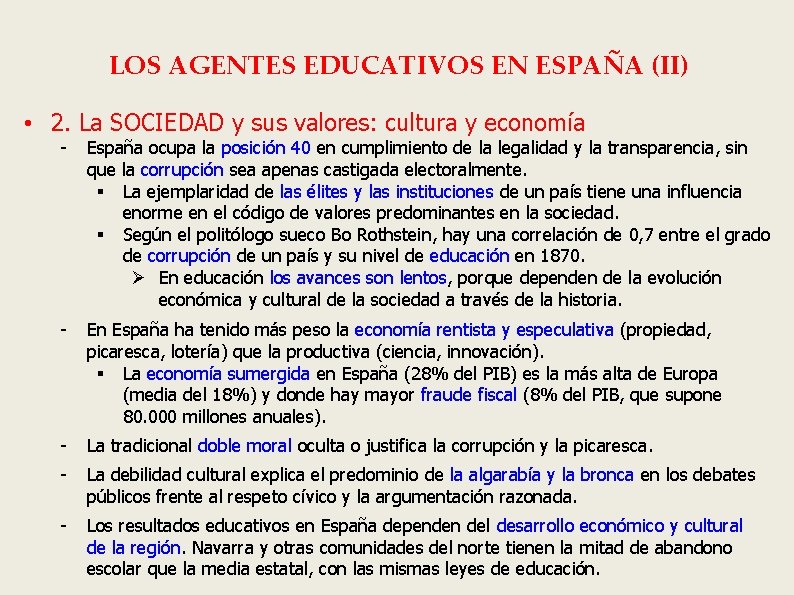 LOS AGENTES EDUCATIVOS EN ESPAÑA (II) • 2. La SOCIEDAD y sus valores: cultura