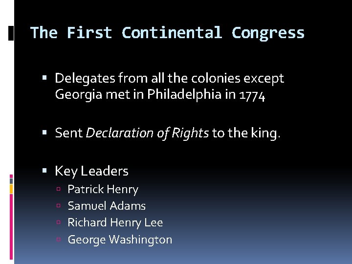 The First Continental Congress Delegates from all the colonies except Georgia met in Philadelphia