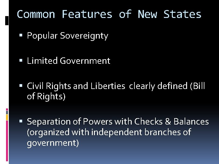 Common Features of New States Popular Sovereignty Limited Government Civil Rights and Liberties clearly