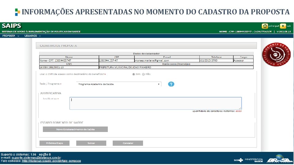 INFORMAÇÕES APRESENTADAS NO MOMENTO DO CADASTRO DA PROPOSTA 