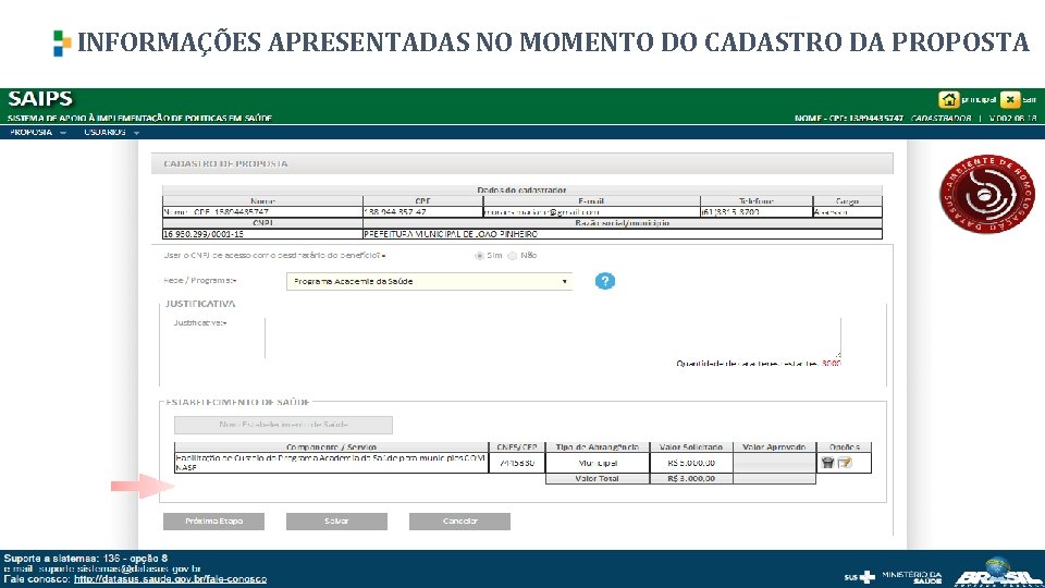 INFORMAÇÕES APRESENTADAS NO MOMENTO DO CADASTRO DA PROPOSTA 