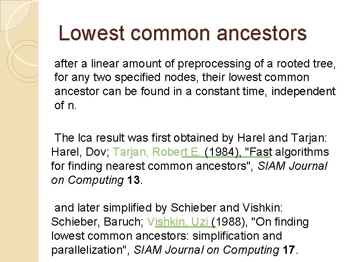 Lowest common ancestors after a linear amount of preprocessing of a rooted tree, for