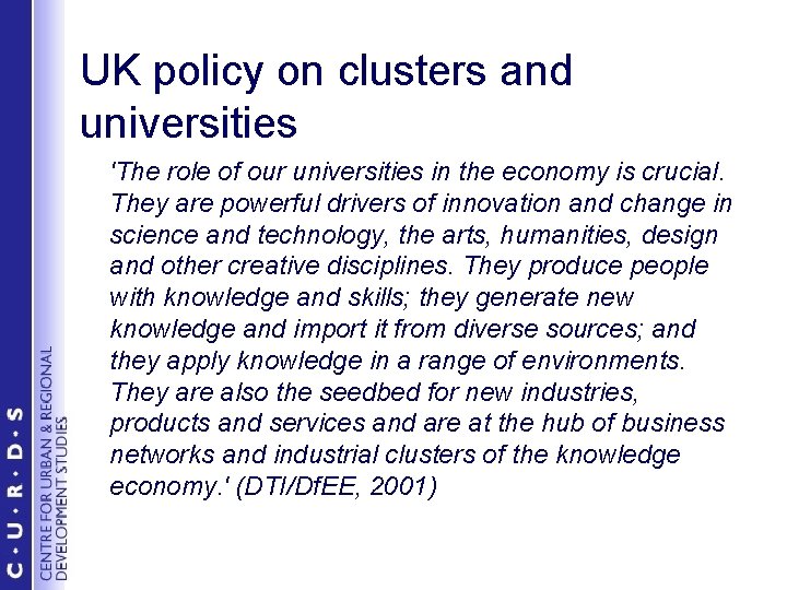 UK policy on clusters and universities 'The role of our universities in the economy