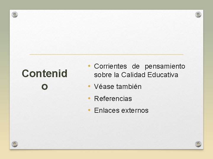 Contenid o • Corrientes de pensamiento sobre la Calidad Educativa • Véase también •