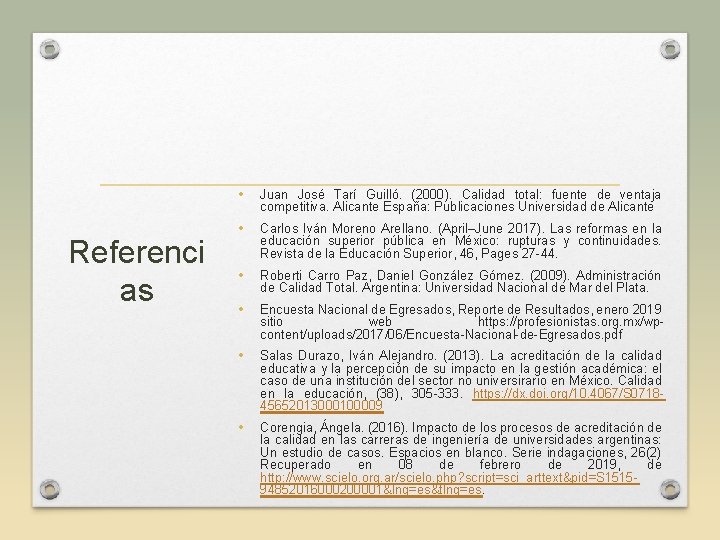 Referenci as • Juan José Tarí Guilló. (2000). Calidad total: fuente de ventaja competitiva.