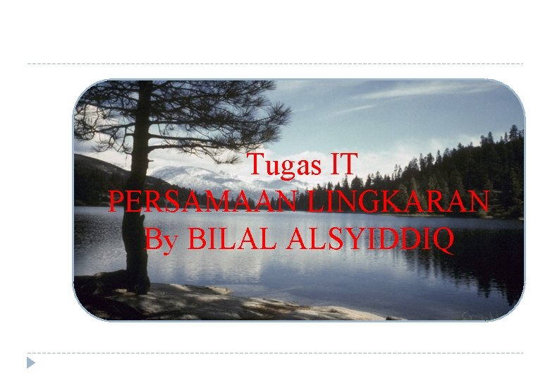 Tugas IT PERSAMAAN LINGKARAN By BILAL ALSYIDDIQ 