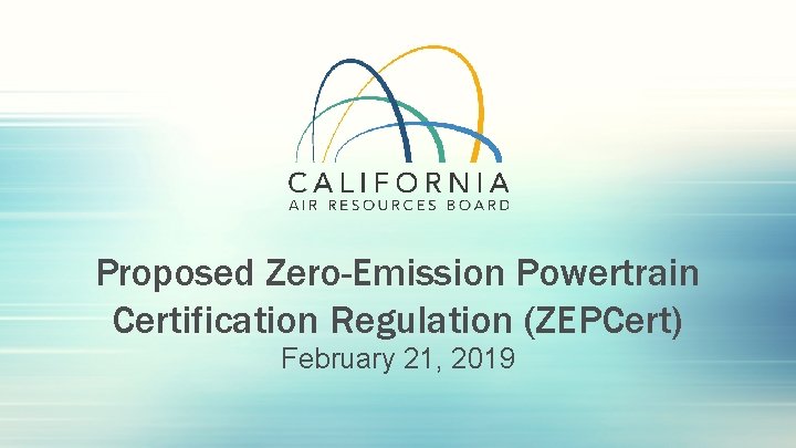 Proposed Zero-Emission Powertrain Certification Regulation (ZEPCert) February 21, 2019 