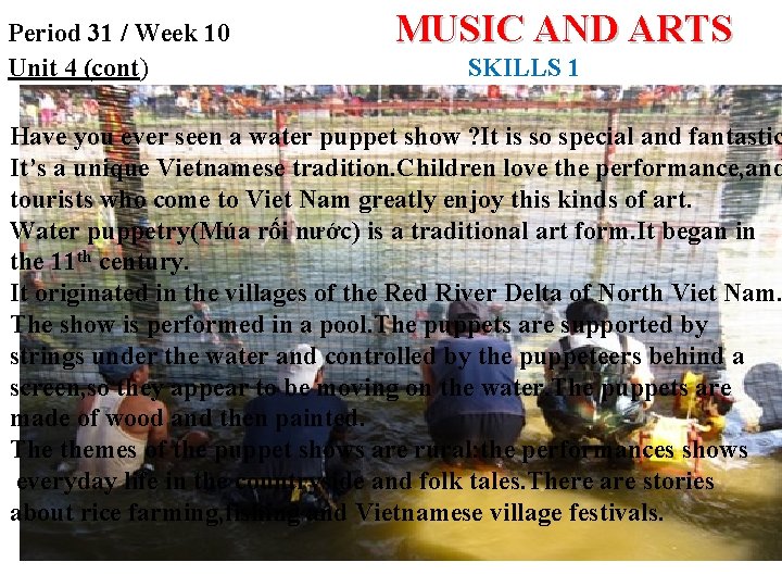 Period 31 / Week 10 Unit 4 (cont) MUSIC AND ARTS SKILLS 1 Have Period 31 / Week 10 Unit 4 (cont) MUSIC AND ARTS SKILLS 1 Have