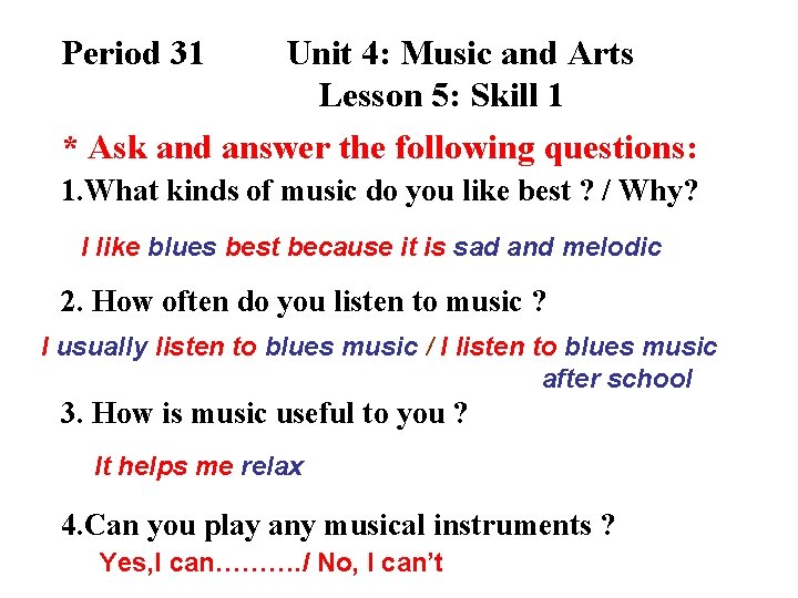 Period 31 Unit 4: Music and Arts Lesson 5: Skill 1 * Ask and Period 31 Unit 4: Music and Arts Lesson 5: Skill 1 * Ask and