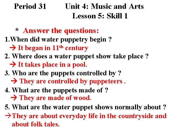 Period 31 Unit 4: Music and Arts Lesson 5: Skill 1 * Answer the Period 31 Unit 4: Music and Arts Lesson 5: Skill 1 * Answer the