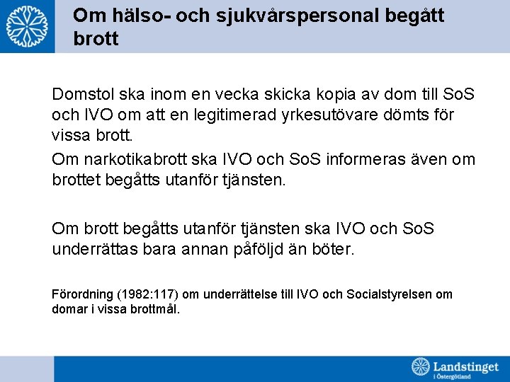 Om hälso- och sjukvårspersonal begått brott Domstol ska inom en vecka skicka kopia av