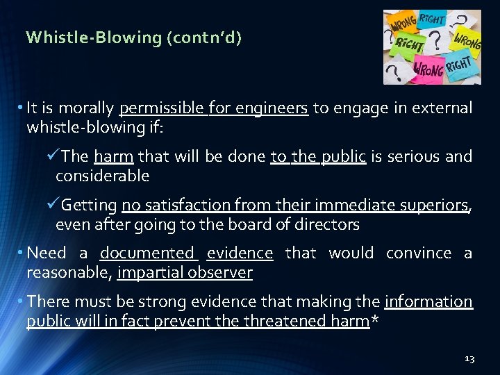 Whistle-Blowing (contn’d) • It is morally permissible for engineers to engage in external whistle-blowing Whistle-Blowing (contn’d) • It is morally permissible for engineers to engage in external whistle-blowing