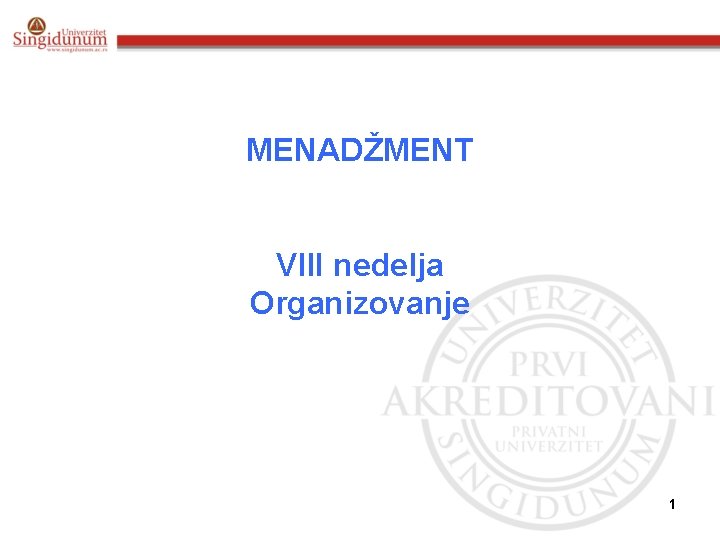 MENADŽMENT VIII nedelja Organizovanje 1 