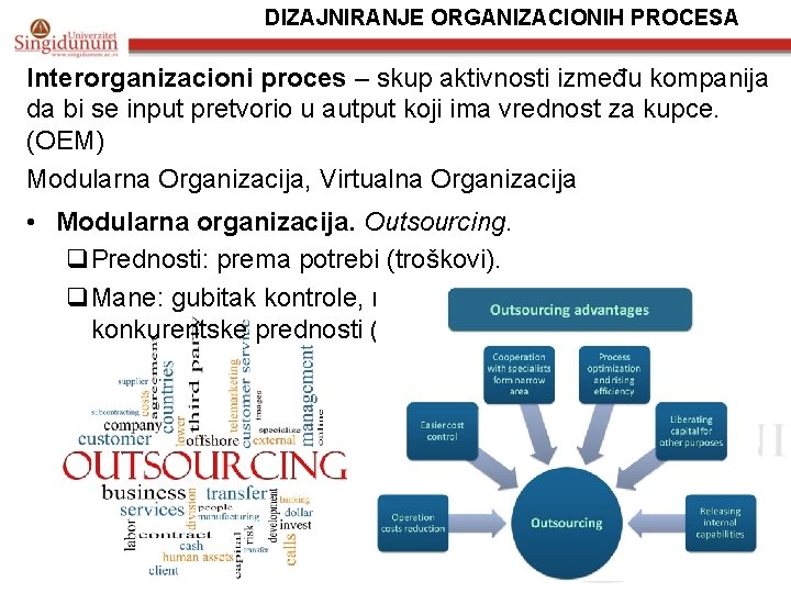 DIZAJNIRANJE ORGANIZACIONIH PROCESA Interorganizacioni proces – skup aktivnosti između kompanija da bi se input