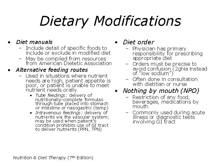 Dietary Modifications • Diet manuals – Include detail of specific foods to include or