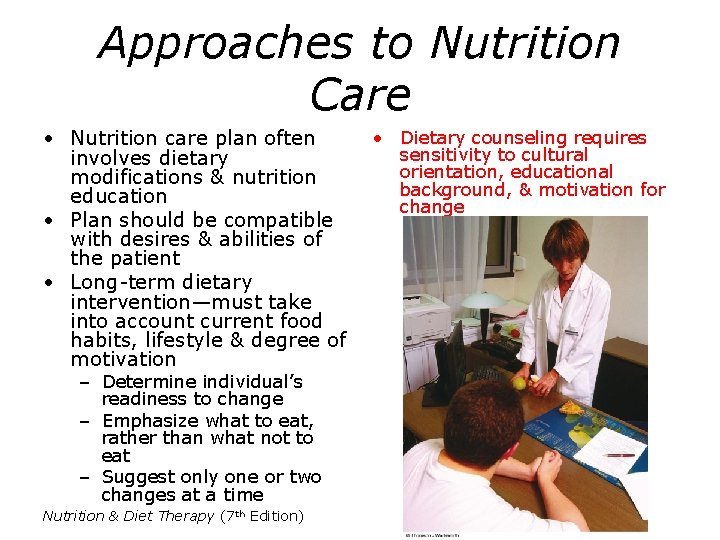 Approaches to Nutrition Care • Nutrition care plan often involves dietary modifications & nutrition