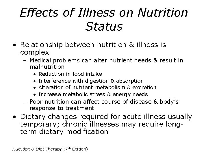 Effects of Illness on Nutrition Status • Relationship between nutrition & illness is complex