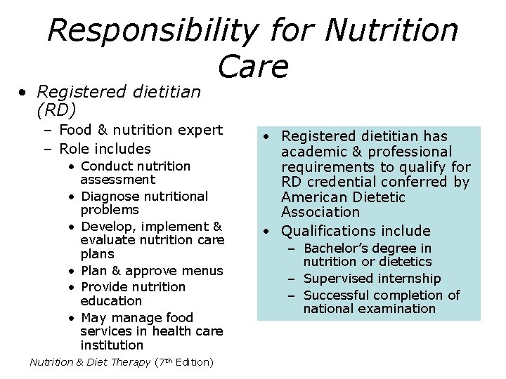 Responsibility for Nutrition Care • Registered dietitian (RD) – Food & nutrition expert –