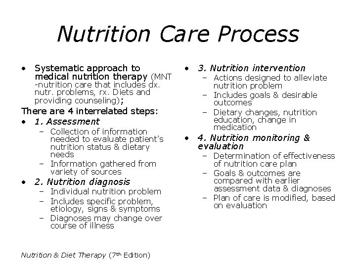 Nutrition Care Process • Systematic approach to medical nutrition therapy (MNT -nutrition care that