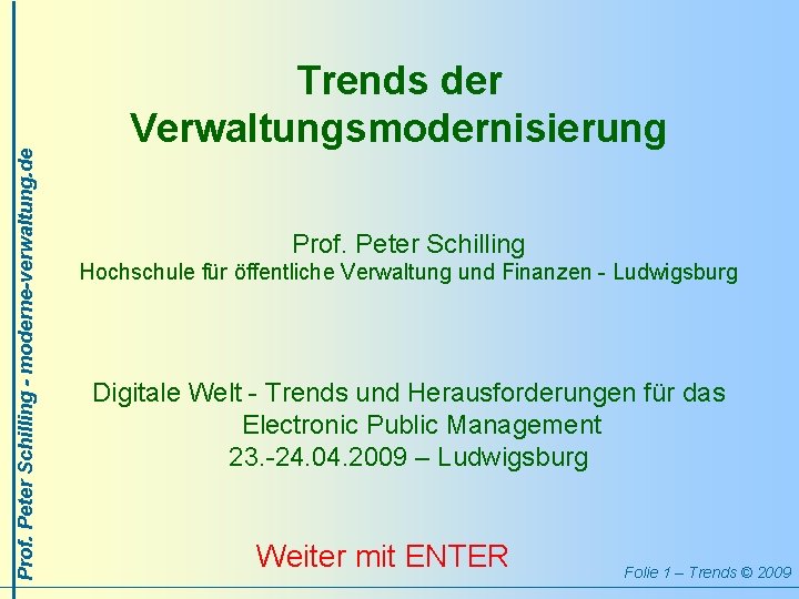 Prof. Peter Schilling - moderne-verwaltung. de Trends der Verwaltungsmodernisierung Prof. Peter Schilling Hochschule für