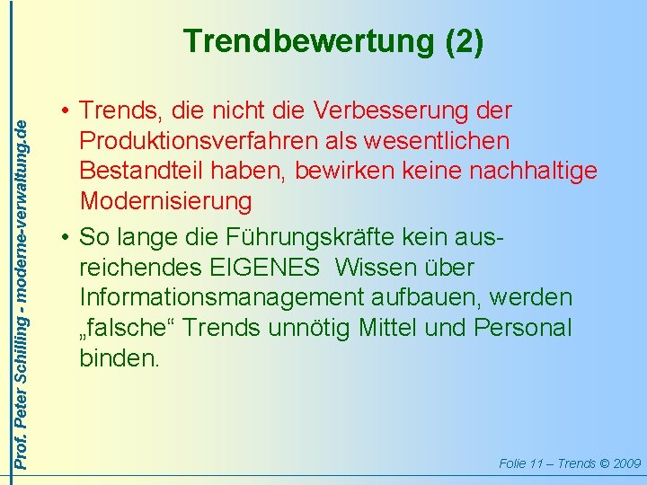 Prof. Peter Schilling - moderne-verwaltung. de Trendbewertung (2) • Trends, die nicht die Verbesserung