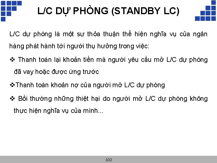 L/C DỰ PHÒNG (STANDBY LC) L/C dự phòng là một sự thỏa thuận thể