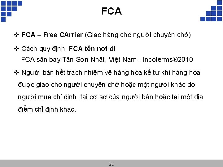 FCA v FCA – Free CArrier (Giao hàng cho người chuyên chở) v Cách