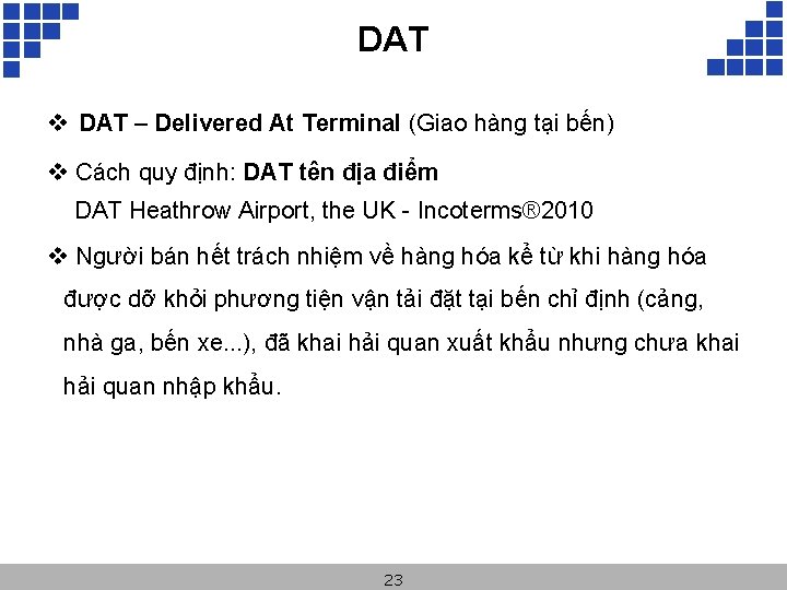 DAT v DAT – Delivered At Terminal (Giao hàng tại bến) v Cách quy