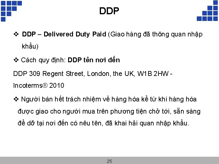 DDP v DDP – Delivered Duty Paid (Giao hàng đã thông quan nhập khẩu)