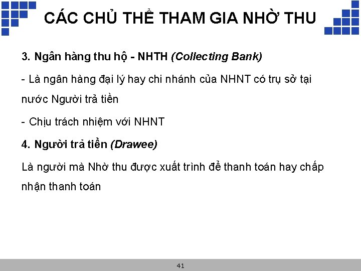 CÁC CHỦ THỂ THAM GIA NHỜ THU 3. Ngân hàng thu hộ - NHTH