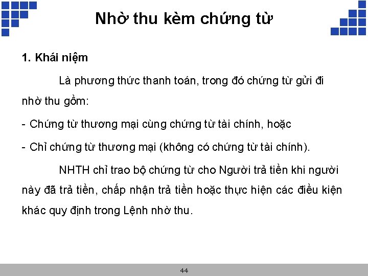 Nhờ thu kèm chứng từ 1. Khái niệm Là phương thức thanh toán, trong