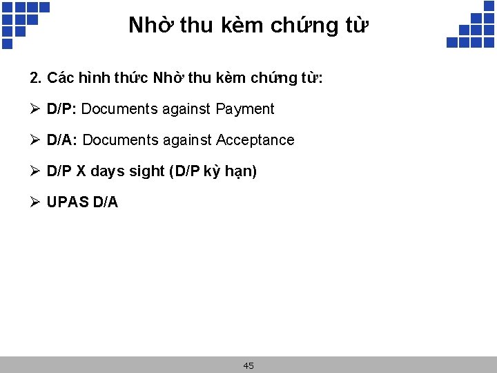 Nhờ thu kèm chứng từ 2. Các hình thức Nhờ thu kèm chứng từ: