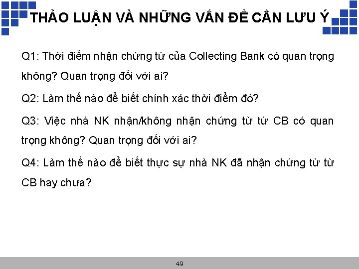 THẢO LUẬN VÀ NHỮNG VẤN ĐỀ CẦN LƯU Ý Q 1: Thời điểm nhận