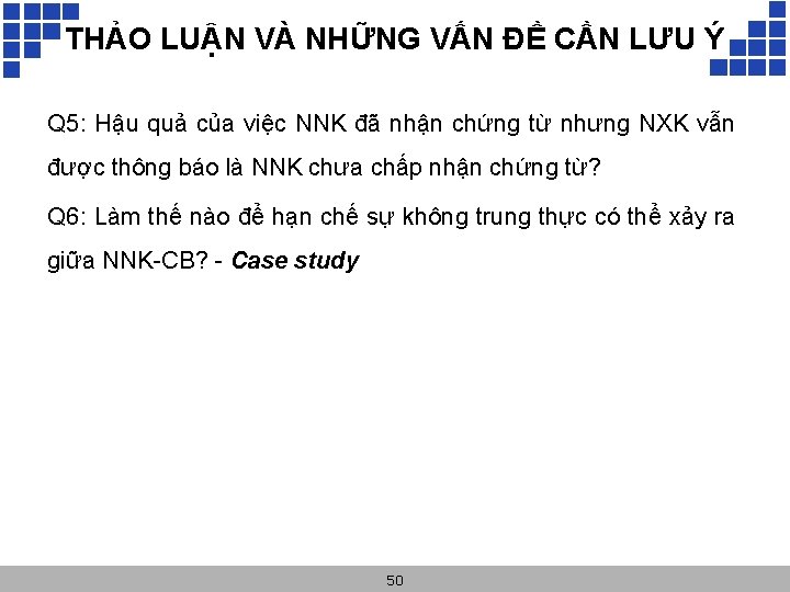 THẢO LUẬN VÀ NHỮNG VẤN ĐỀ CẦN LƯU Ý Q 5: Hậu quả của