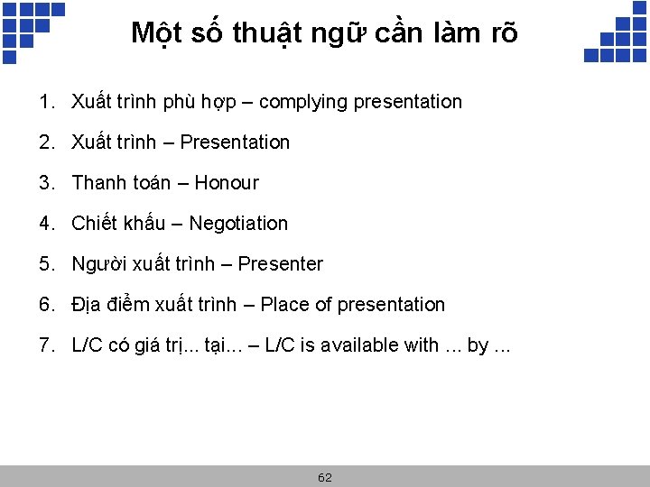 Một số thuật ngữ cần làm rõ 1. Xuất trình phù hợp – complying