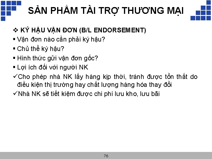 SẢN PHẨM TÀI TRỢ THƯƠNG MẠI v KÝ HẬU VẬN ĐƠN (B/L ENDORSEMENT) §