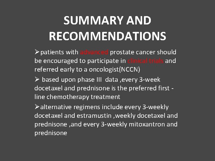 SUMMARY AND RECOMMENDATIONS Øpatients with advanced prostate cancer should be encouraged to participate in