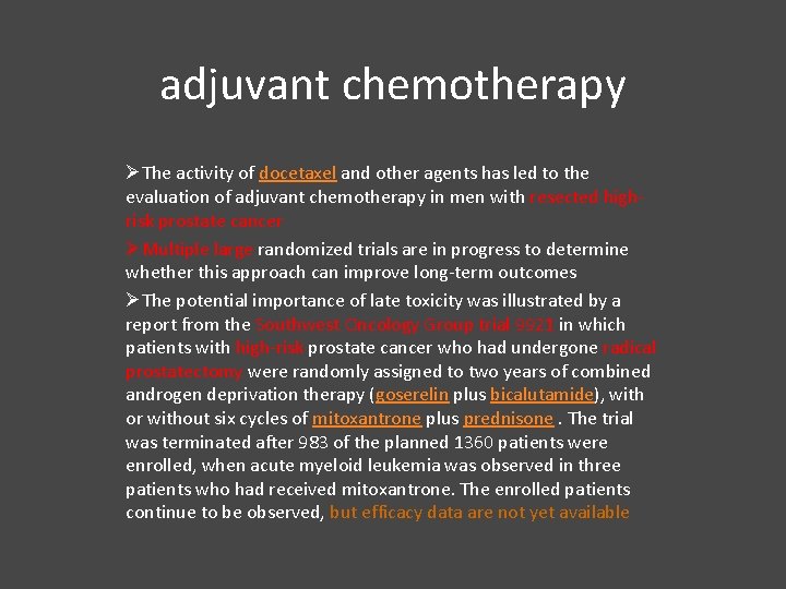 adjuvant chemotherapy ØThe activity of docetaxel and other agents has led to the evaluation