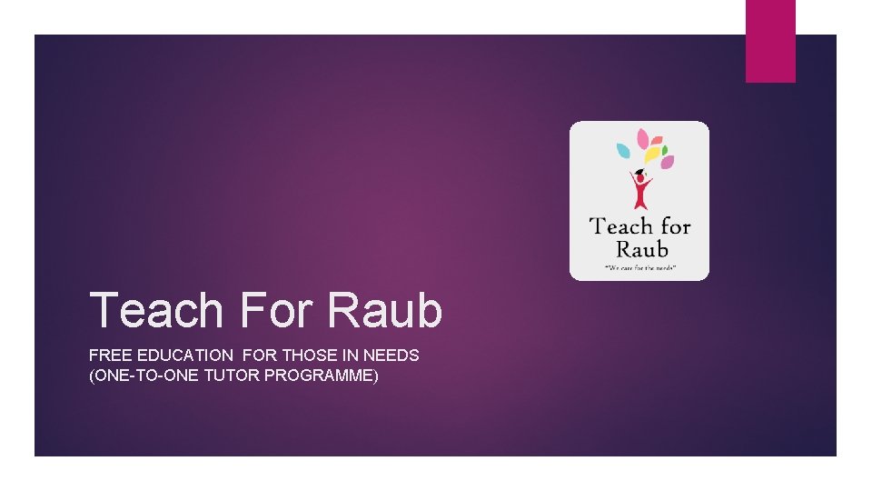 Teach For Raub FREE EDUCATION FOR THOSE IN NEEDS (ONE-TO-ONE TUTOR PROGRAMME) 