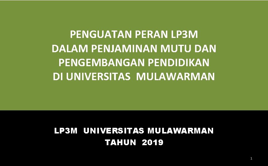 PENGUATAN PERAN LP 3 M DALAM PENJAMINAN MUTU DAN PENGEMBANGAN PENDIDIKAN DI UNIVERSITAS MULAWARMAN