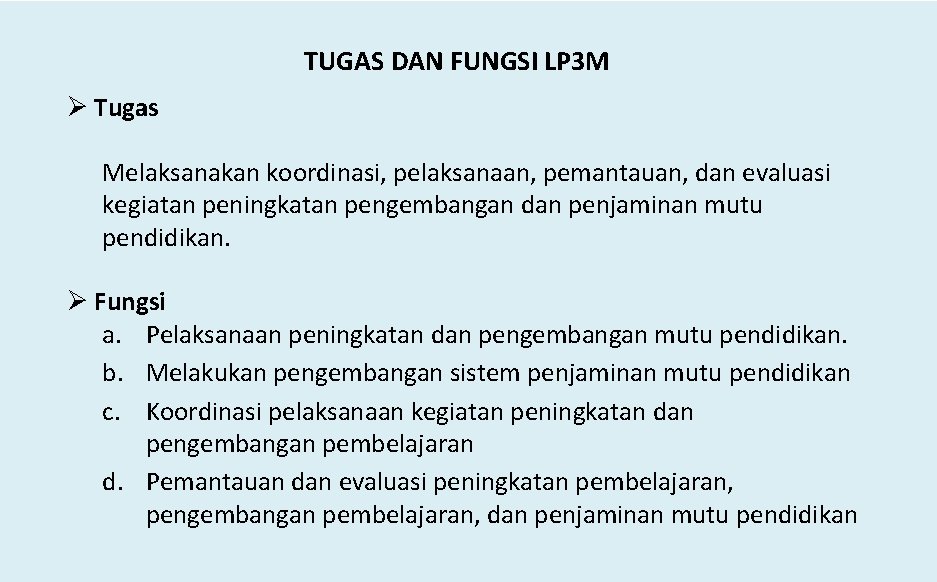 TUGAS DAN FUNGSI LP 3 M Ø Tugas Melaksanakan koordinasi, pelaksanaan, pemantauan, dan evaluasi