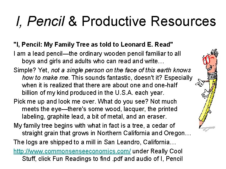 I, Pencil & Productive Resources "I, Pencil: My Family Tree as told to Leonard