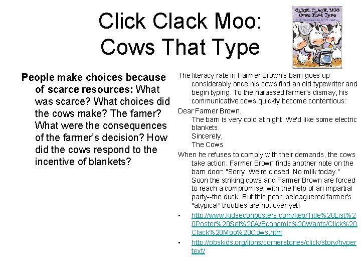 Click Clack Moo: Cows That Type People make choices because of scarce resources: What
