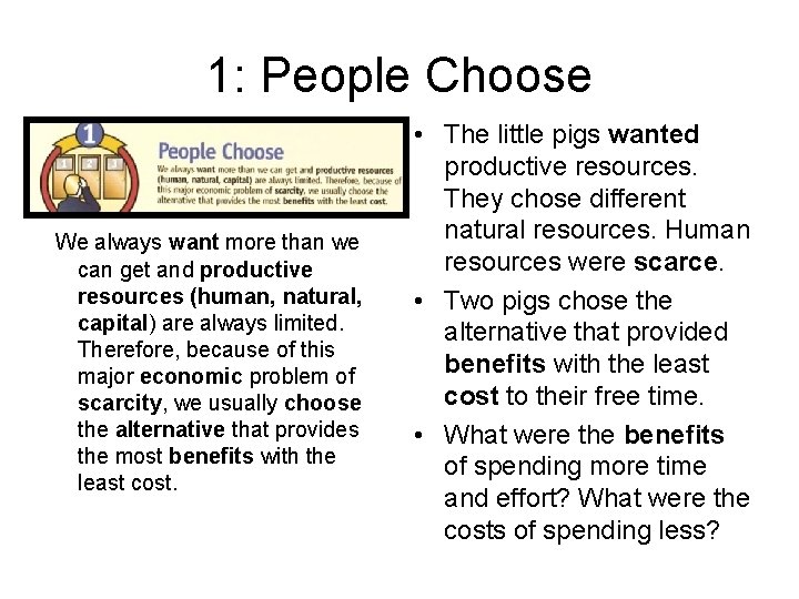 1: People Choose We always want more than we can get and productive resources