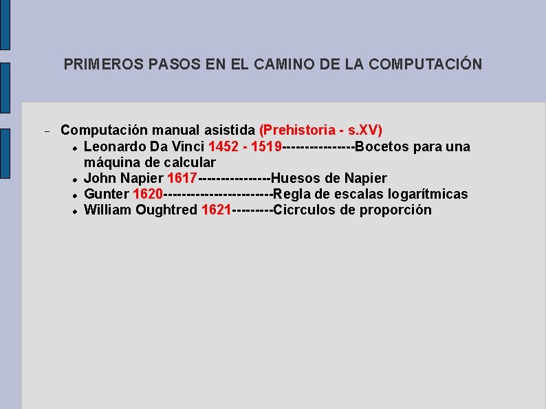 PRIMEROS PASOS EN EL CAMINO DE LA COMPUTACIÓN Computación manual asistida (Prehistoria - s. PRIMEROS PASOS EN EL CAMINO DE LA COMPUTACIÓN Computación manual asistida (Prehistoria - s.