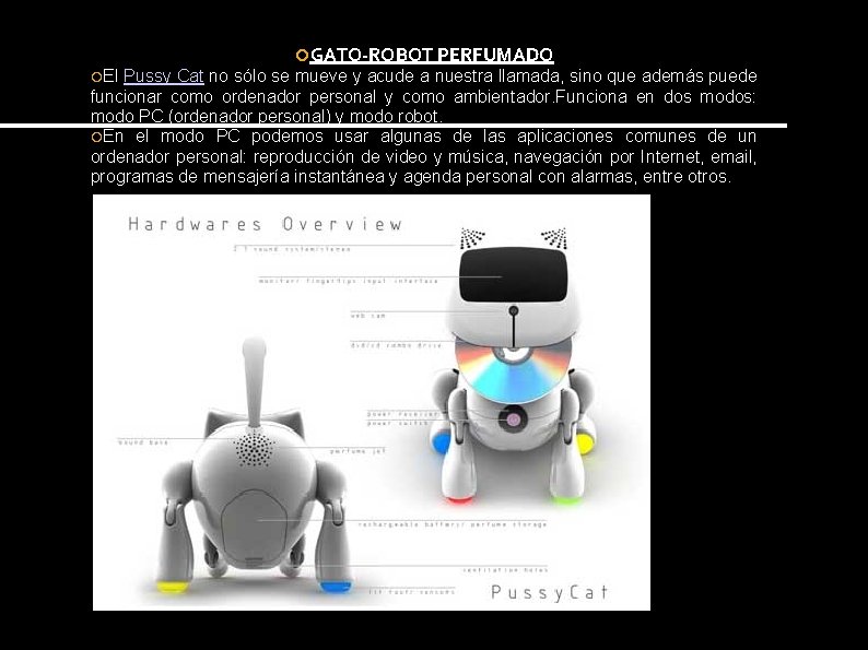 GATO-ROBOT PERFUMADO El Pussy Cat no sólo se mueve y acude a nuestra GATO-ROBOT PERFUMADO El Pussy Cat no sólo se mueve y acude a nuestra