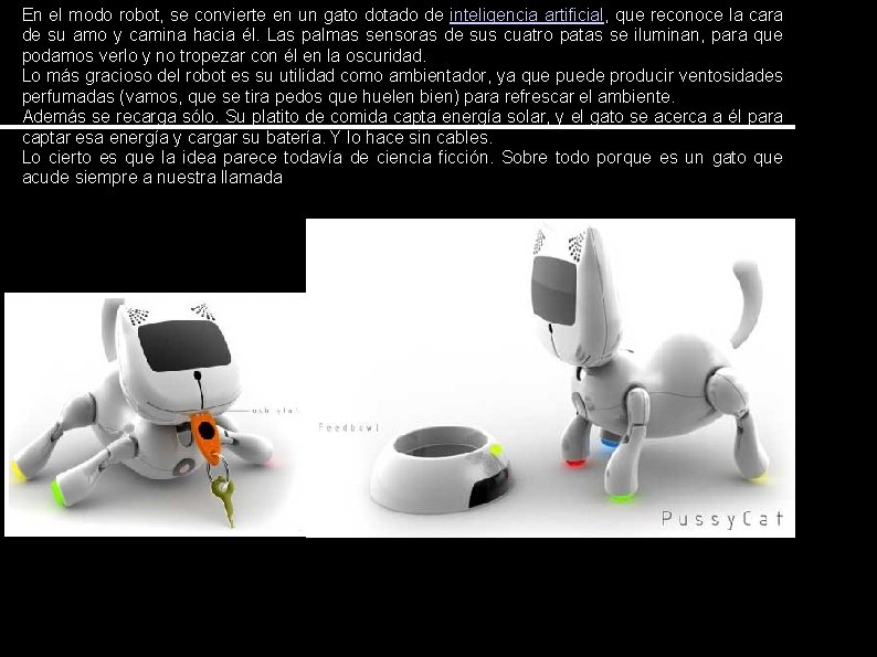En el modo robot, se convierte en un gato dotado de inteligencia artificial, que En el modo robot, se convierte en un gato dotado de inteligencia artificial, que