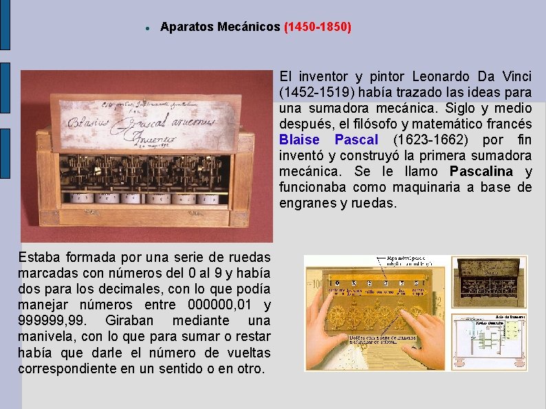 Aparatos Mecánicos (1450 -1850) El inventor y pintor Leonardo Da Vinci (1452 -1519) Aparatos Mecánicos (1450 -1850) El inventor y pintor Leonardo Da Vinci (1452 -1519)